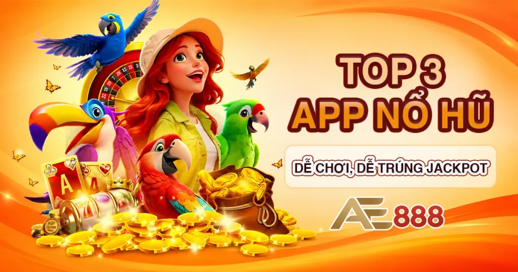 Top 3 App Nổ Hũ