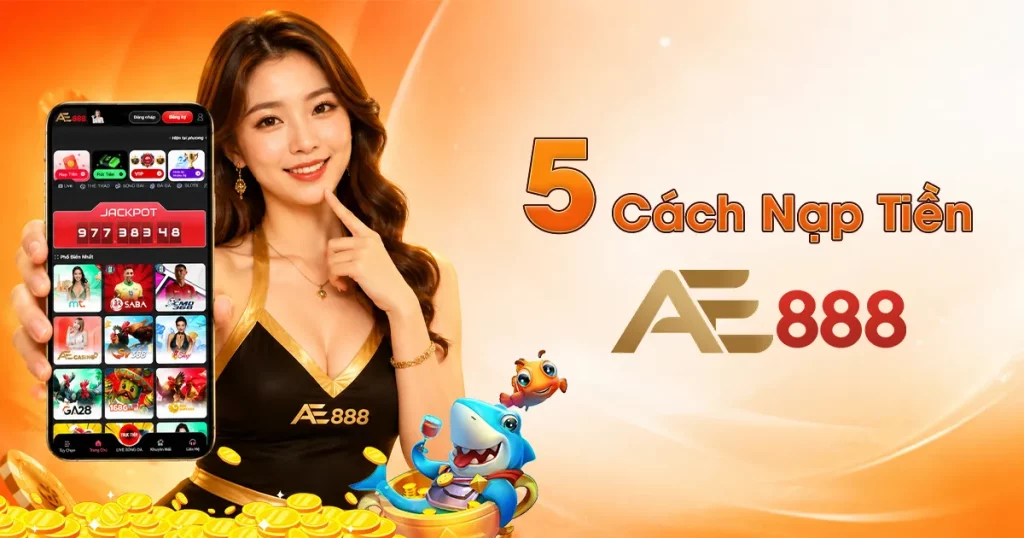nạp tiền ae888